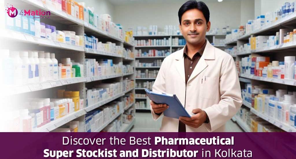 Discover the Best Pharmaceutical Super Stockist and Distributor in Kolkata