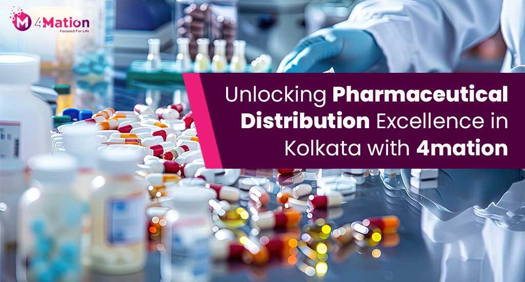 Unlocking Pharmaceutical Distribution Excellence in Kolkata with 4mation